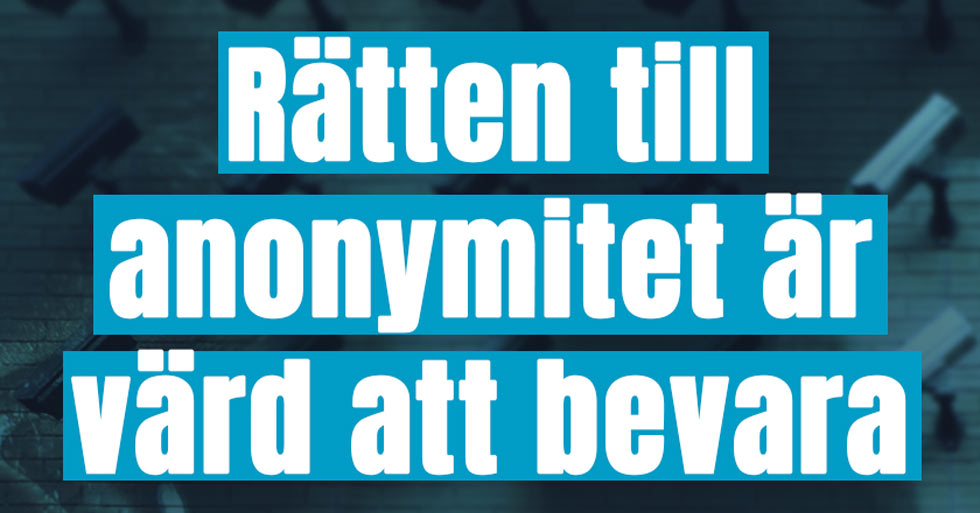 Rätten till anonymitet är värd att bevara