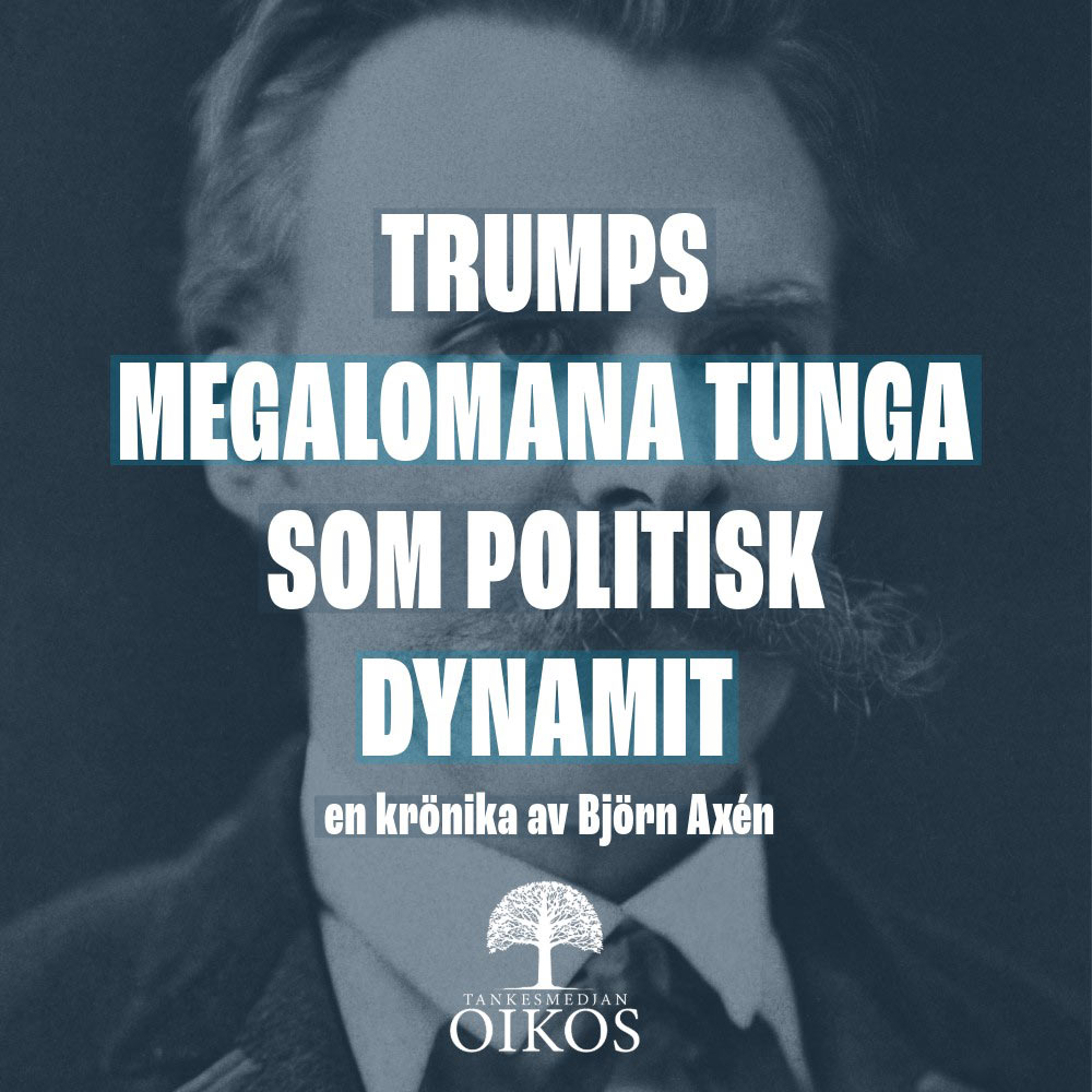 Trumps megalomana språkbruk är politisk dynamit